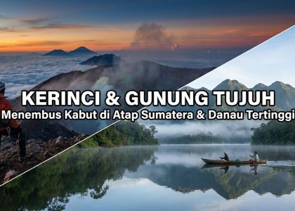 Pendakian Gunung Kerinci dan Danau Gunung Tujuh